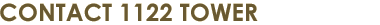 CONTACT 1122 TOWER